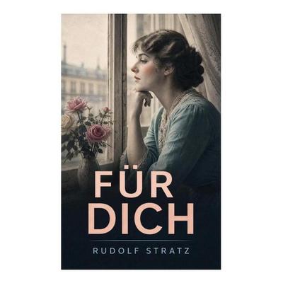 Für Dich, Taschenbuch von Rudolf Stratz, E-artnow, 978-80-273-5752-9