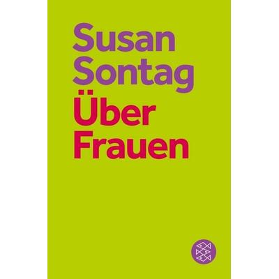 Über Frauen, Taschenbuch von Susan Sontag, Fischer Taschenbuch Verlag, 978-3-596-71074-4