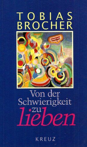 Tobias Brocher - Von der Schwierigkeit zu lieben - Preis vom 09.10.2026 07:28:09 h
