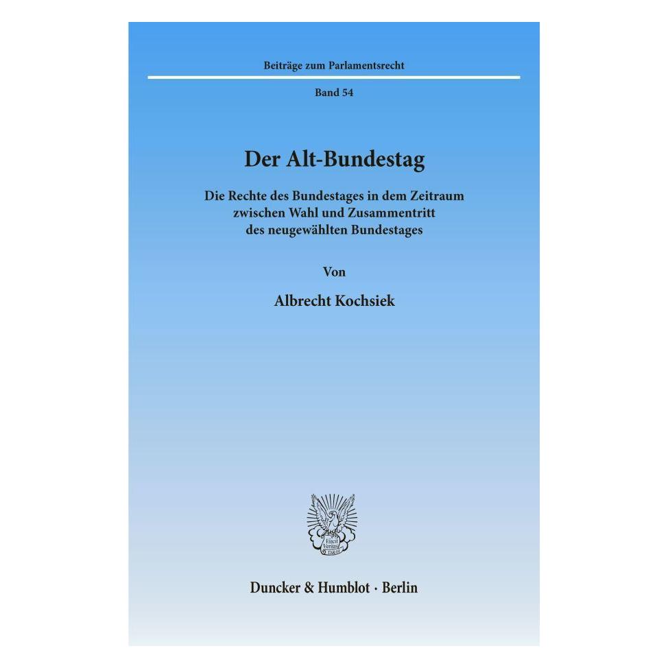 Duncker & Humblot Der Alt-Bundestag (Deutsch, Softcover, Albrecht Kochsiek) (7221169)