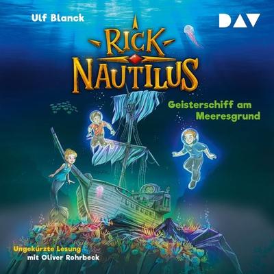 Rick Nautilus – Teil 4: Geisterschiff am Meeresgrund - Ulf Blanck, Audio, 9783742420688