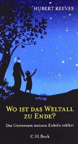 Hubert Reeves - Wo ist das Weltall zu Ende?: Das Universum meinen Enkeln erklärt - Preis vom 09.10.2026 07:28:09 h
