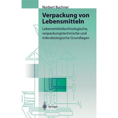 Verpackung von Lebensmitteln, Taschenbuch von Norbert S. Buchner, Springer Berlin, 978-3-642-63658-5