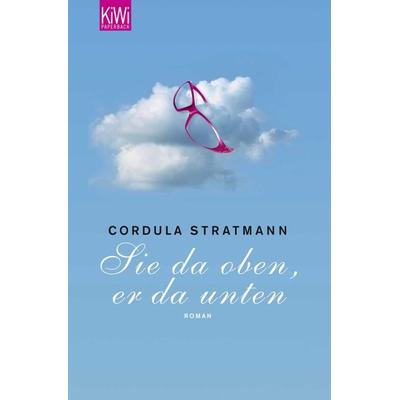 Sie da oben, er da unten, Taschenbuch von Cordula Stratmann, Kiepenheuer & Witsch