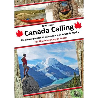 Canada Calling, Taschenbuch von Nina Hassa, BoD – Books on Demand, 978-3-7431-7786-4