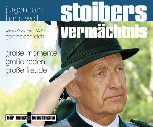 Jürgen Roth - Stoibers Vermächtnis. Große Momente, große Reden, große Freude - Preis vom 09.10.2026 07:28:09 h