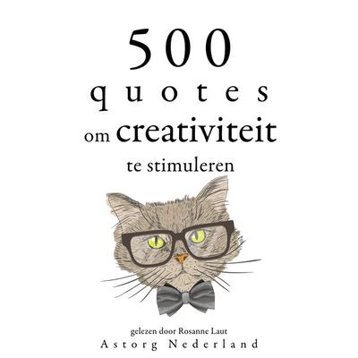 500 citaten om de creativiteit te stimuleren - Albert Einstein,Léonardo da Vinci,Antoine de Saint-Exupery,Oscar Wilde,William Shakespeare, Audio,