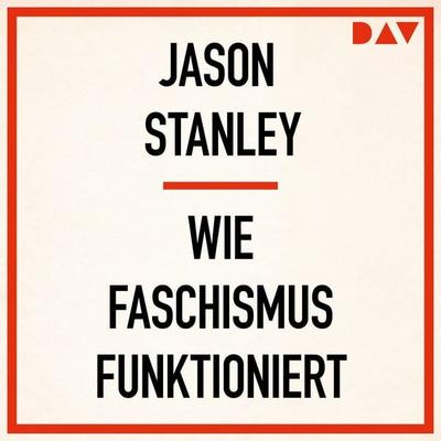 Wie Faschismus funktioniert - Jason Stanley, Audio, 9783742436344
