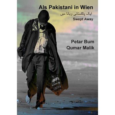 Als Pakistani in Wien, Taschenbuch von Petar Bum,Qumar Malik, BoD – Books on Demand, 978-3-7347-3718-3