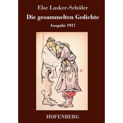 Die gesammelten Gedichte, Gebundene Ausgabe von Else Lasker Schüler, Hofenberg, 978-3-7437-2387-0