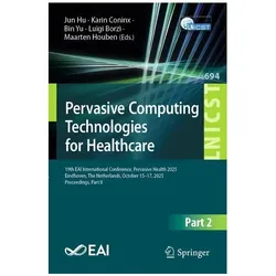 Pervasive Computing Technologies for Healthcare, Fachbücher von Luigi Borzì, Maarten Houben, Karin Coninx, Jun Hu, Bin Yu