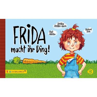 Frida macht ihr Ding!, Gebundene Ausgabe von Birgit Altstötter,Christine Altstötter-Gleich, BALANCE Buch + Medien Verlag, 978-3-86739-264-8
