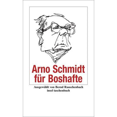 Arno Schmidt für Boshafte, Taschenbuch von Arno Schmidt, Insel, 978-3-458-34941-9