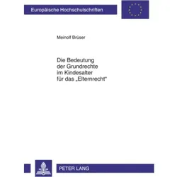 Die Bedeutung der Grundrechte im Kindesalter für das 'Elternrecht', Fachbücher von Meinolf Brüser
