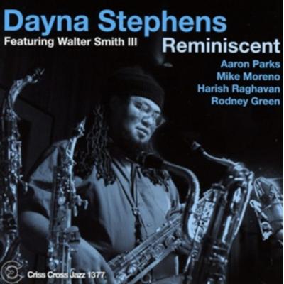 Reminiscent - Dayna Stephens Featuring Walter Smith III, CD
