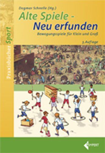 Dagmar Schnelle - Alte Spiele - Neu erfunden: Bewegungsspiele für Klein und Groß - Preis vom 09.10.2026 07:28:09 h