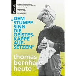 „Dem Stumpfsinn die Geisteskappe aufsetzen“, Belletristik von Bernhard Fetz, Katharina Manojlovic, Juliane Werner