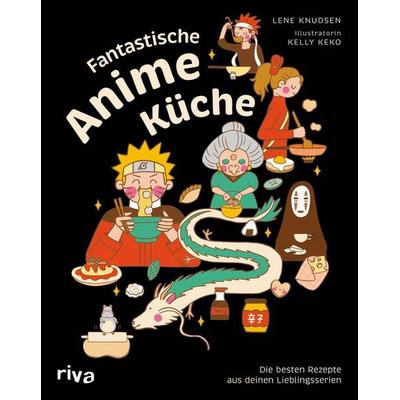 Fantastische Anime-Küche, Gebundene Ausgabe von Lene Knudsen, Riva, 978-3-7423-2326-2