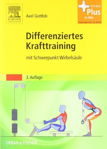Axel Gottlob - Differenziertes Krafttraining: mit Schwerpunkt Wirbelsäule - mit Zugang zum Elsevier-Portal - Preis vom 09.10.2026 07:28:09 h