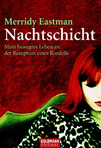 Merridy Eastman - Nachtschicht: Mein bewegtes Leben an der Rezeption eines Bordells - Preis vom 09.10.2026 07:28:09 h