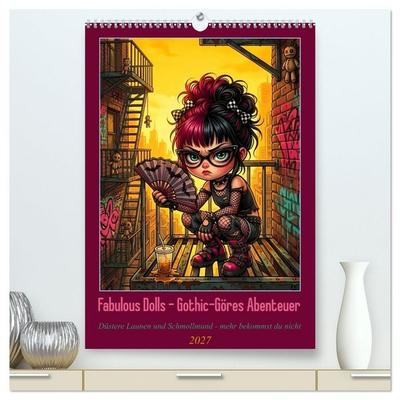 Fabulous Dolls - Gothic-Göres Abenteuer (hochwertiger Premium Wandkalender 2027 DIN A2 hoch), Kunstdruck in Hochglanz