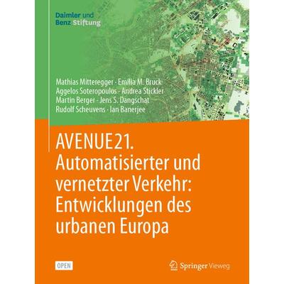 AVENUE21. Automatisierter und vernetzter Verkehr: Entwicklungen des urbanen Europa, Gebundene Ausgabe von Mathias Mitteregger,Emilia M. Bruck,Aggelos