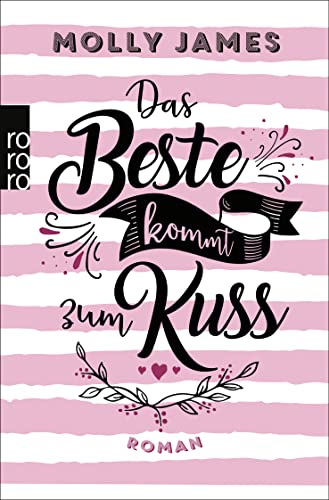 Molly James - Das Beste kommt zum Kuss: Roman Eine zauberhafte Romantic Comedy für Leser:innen von Mhairi McFarlane und Ali Hazelwood - Preis vom 30.09.2026 22:30:23 h