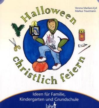 Verona Marliani-Eyll - Mit Kindern Halloween christlich feiern: Ideen für Familie, Kindergarten und Grundschule - Preis vom 13.10.2026 11:25:28 h