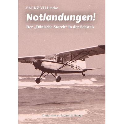 SAI KZ VII Laerke - Notlandungen!, Taschenbuch von Kuno Gross,Kurt J. Jaeger, BoD – Books on Demand, 978-3-7460-5890-0