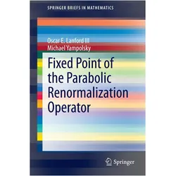Fixed Point of the Parabolic Renormalization Operator, Fachbücher von Oscar E. Lanford III, Michael Yampolsky