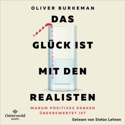 Das Glück ist mit den Realisten - Oliver Burkeman, Audio, 9783844935585