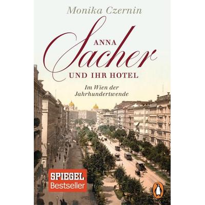 Anna Sacher und ihr Hotel, Taschenbuch von Monika Czernin, Penguin