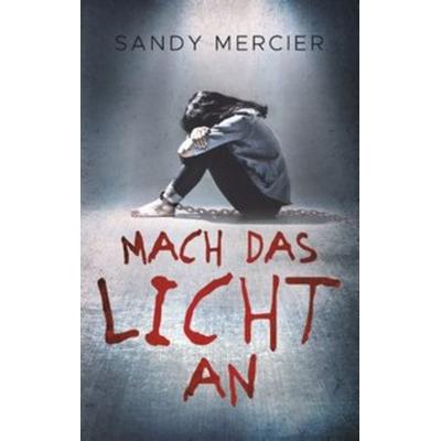 Mach das Licht an, Taschenbuch von Sandy Mercier, BoD – Books on Demand