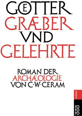 Ceram, C. W. - Götter, Gräber und Gelehrte. Roman der Archäologie - Preis vom 09.10.2026 07:28:09 h