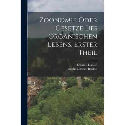 Zoonomie oder Gesetze des organischen Lebens, Erster Theil, Taschenbuch von Erasmus Darwin, Gale ECCO, Print Editions, 978-1-01-784852-6
