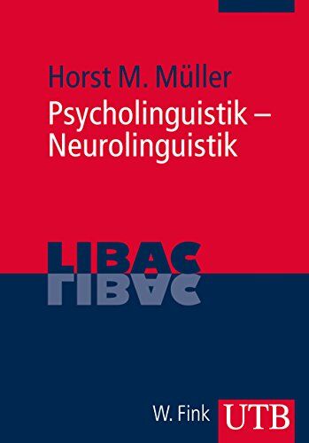 Müller, Horst M. - Psycholinguistik - Neurolinguistik. Die Verarbeitung von Sprache im Gehirn (UTB M (Medium-Format)) - Preis vom 01.10.2026 17:08:56 h