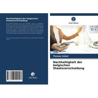 Nachhaltigkeit der belgischen Staatsverschuldung, Taschenbuch von Thomas Sohet, Verlag Unser Wissen, 978-620-3-54014-7