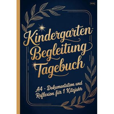 Kindergartenbegleitung Tagebuch, Taschenbuch von Pauliniq Books, Pauliniq Books, 978-3-693-44012-4