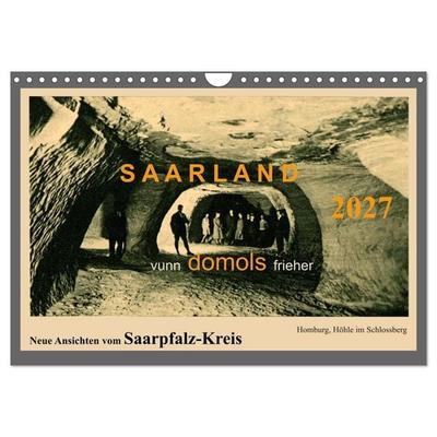 Saarland - vunn domols (frieher), Neue Ansichten vom Saarpfalz-Kreis (Wandkalender 2027 DIN A4 quer), CALVENDO Monatskalender