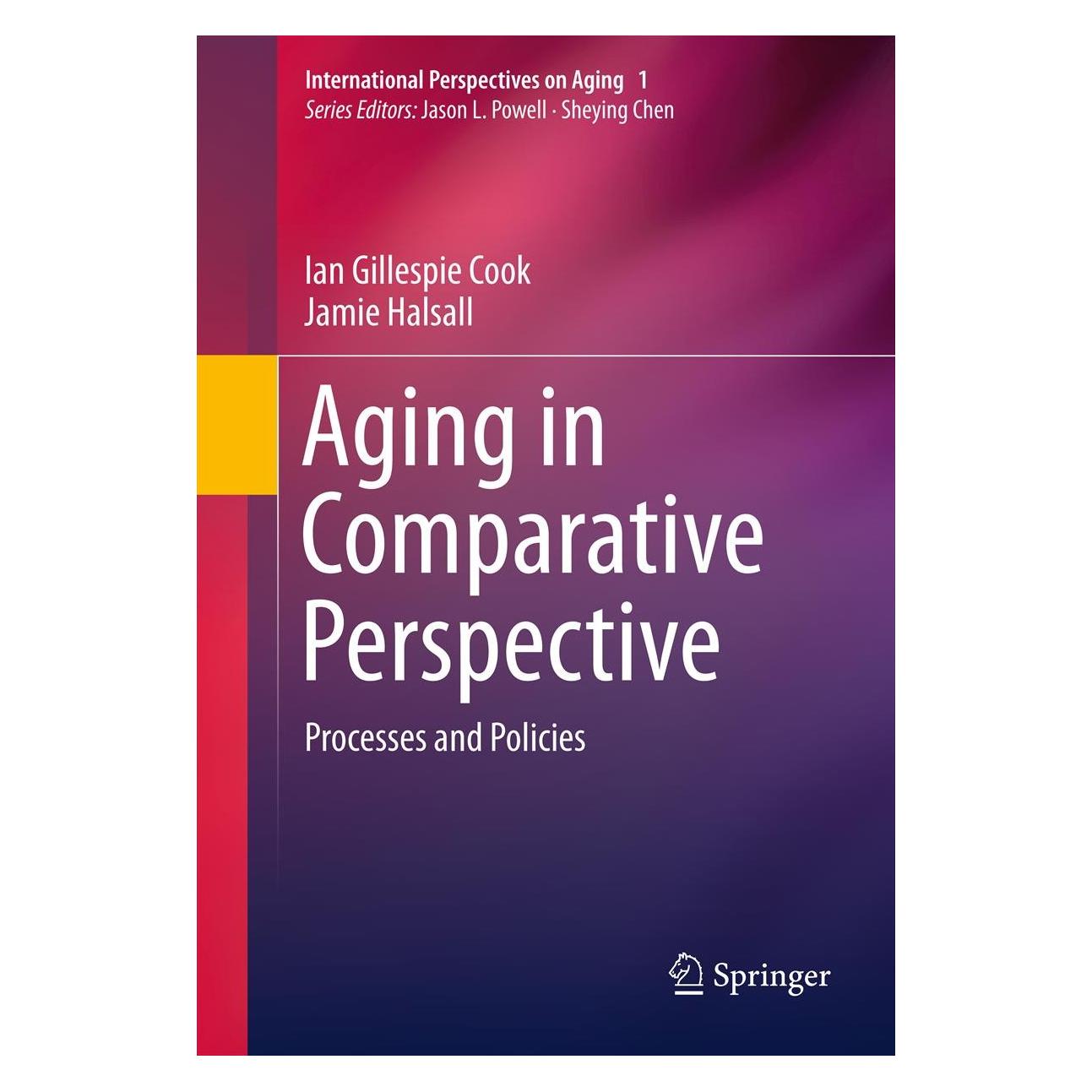 Springer Aging in Comparative Perspective (Englisch, Hardcover, Ian Gillespie Cook, Jamie Halsall) (9781461419778)