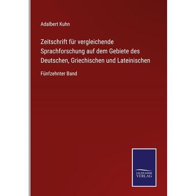 Zeitschrift für vergleichende Sprachforschung auf dem Gebiete des Deutschen, Griechischen und Lateinischen, Gebundene Ausgabe von , BoD - Books on