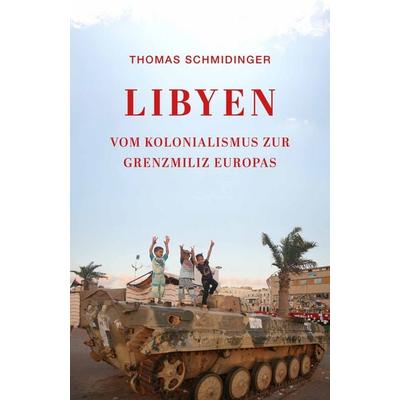 Libyen, Gebundene Ausgabe von Thomas Schmidinger, Bahoe books, 978-3-903478-51-0