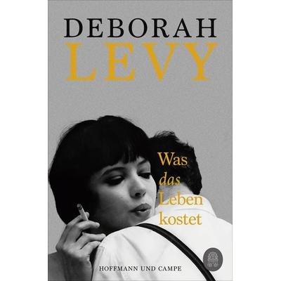 Was das Leben kostet, Taschenbuch von Deborah Levy, Hoffmann Und Campe, 978-3-455-00892-0