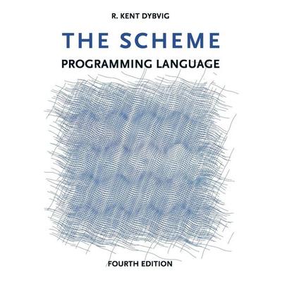 The Scheme Programming Language, fourth edition, Taschenbuch von R. Kent Dybvig, Mit Press