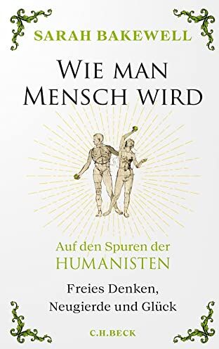 Sarah Bakewell - Wie man Mensch wird: Auf den Spuren der Humanisten - Preis vom 19.10.2026 19:33:35 h