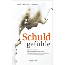 Schuldgefühle. Woher sie kommen, welche Ängste sie verursachen, wie sie das Leben unterschwelli, Ratgeber von Helga Kernstock-Redl