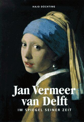 Hajo Düchting - Jan Vermeer van Delft. Im Spiegel seiner Zeit - Preis vom 10.10.2026 11:48:34 h
