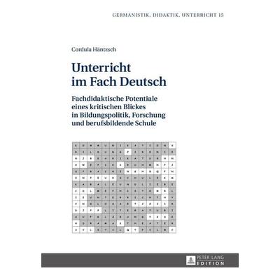Unterricht im Fach Deutsch, Gebundene Ausgabe von Cordula Häntzsch, Peter Lang GmbH, Internationaler Verlag der Wissenschaften, 978-3-631-66591-6