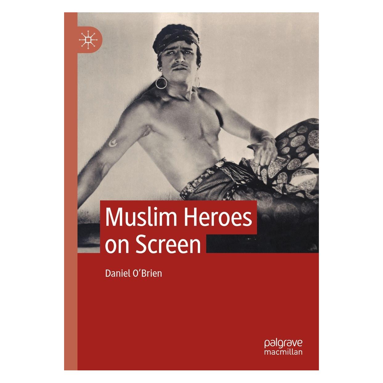 Springer OBrien:Muslim Heroes on Screen (Englisch, Hardcover, Daniel O'Brien) (9783030741419)