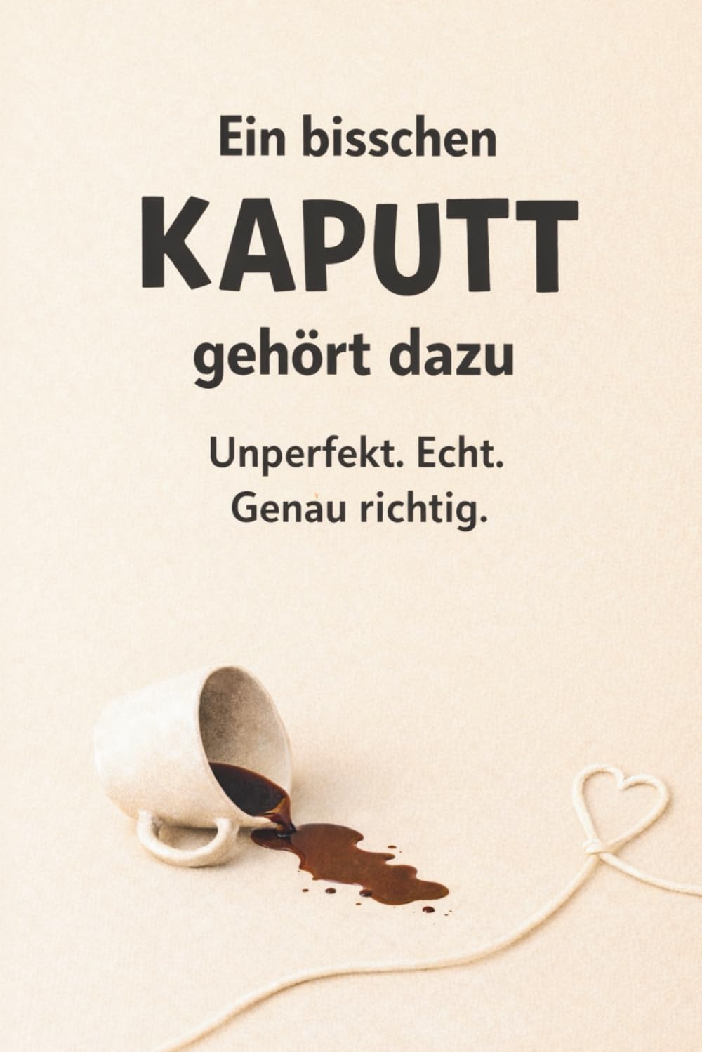 Marina Liliental - Ein bisschen kaputt gehört dazu - Unperfekt. Echt. Genau richtig - Preis vom 09.10.2026 07:28:09 h